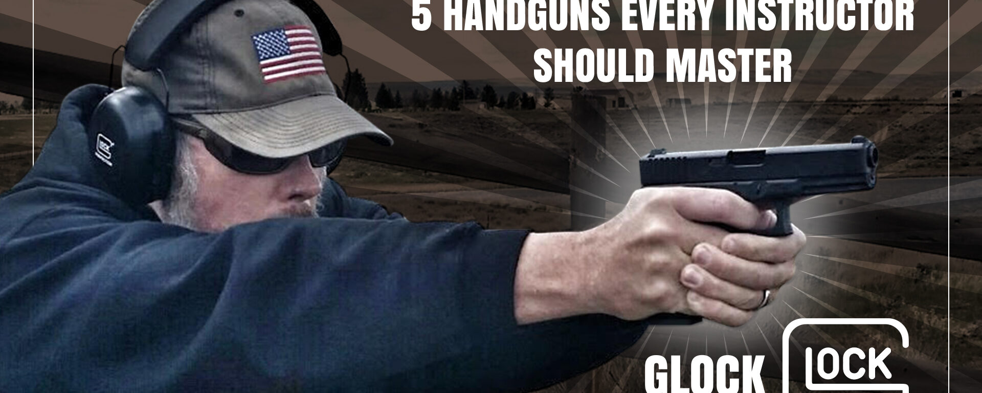5 Handguns Every Instructor Should Master: GLOCK
