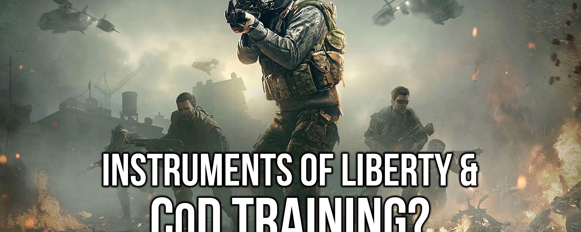 Instruments of Liberty & CoD Training? | SOTG 1190 Pt. 3